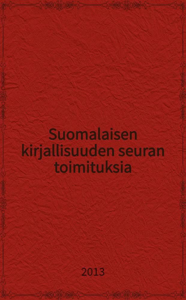 Suomalaisen kirjallisuuden seuran toimituksia : Kirjallisuuden naiset = Литературные женщины