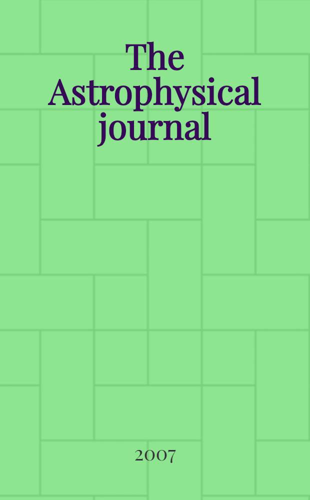 The Astrophysical journal : An international review of spectroscopy and astronomical physics. Vol. 656, № 1, pt 2