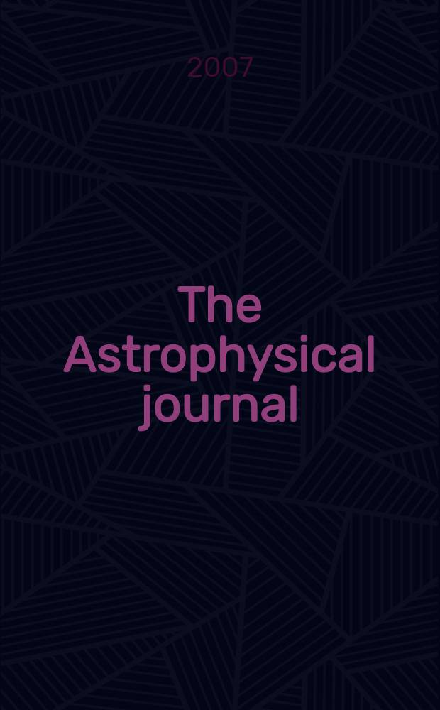 The Astrophysical journal : An international review of spectroscopy and astronomical physics. Vol. 658, № 1, pt 1