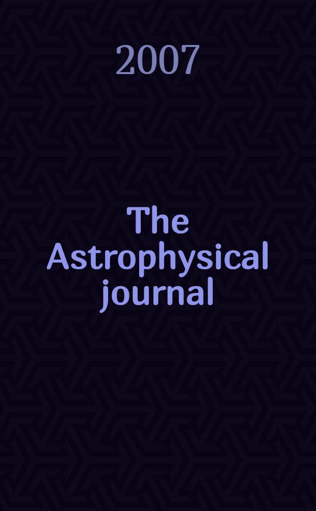 The Astrophysical journal : An international review of spectroscopy and astronomical physics. Vol. 659, № 1, pt 2