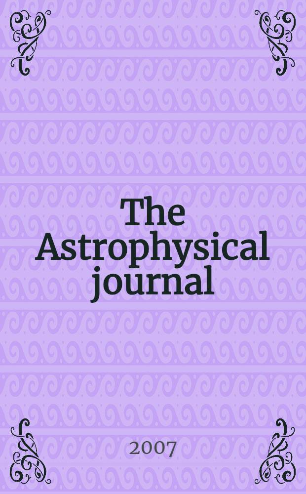 The Astrophysical journal : An international review of spectroscopy and astronomical physics. Vol. 660, № 2, pt 1