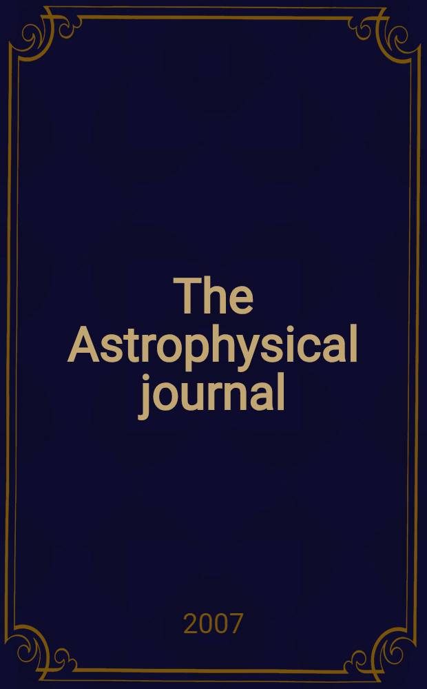 The Astrophysical journal : An international review of spectroscopy and astronomical physics. Vol. 661, № 2, pt 1