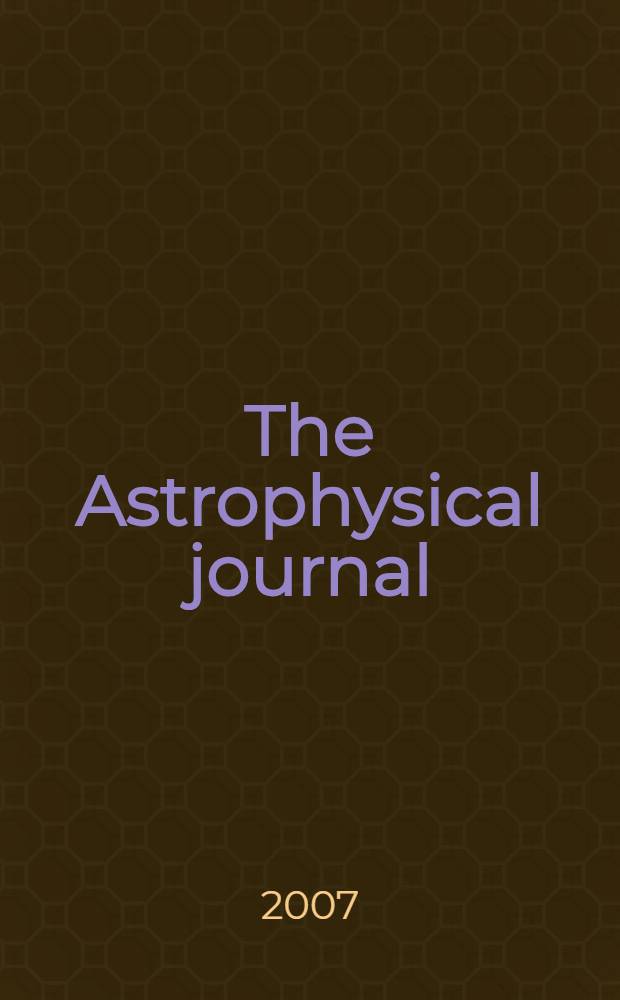 The Astrophysical journal : An international review of spectroscopy and astronomical physics. Vol. 663, № 1, pt 1