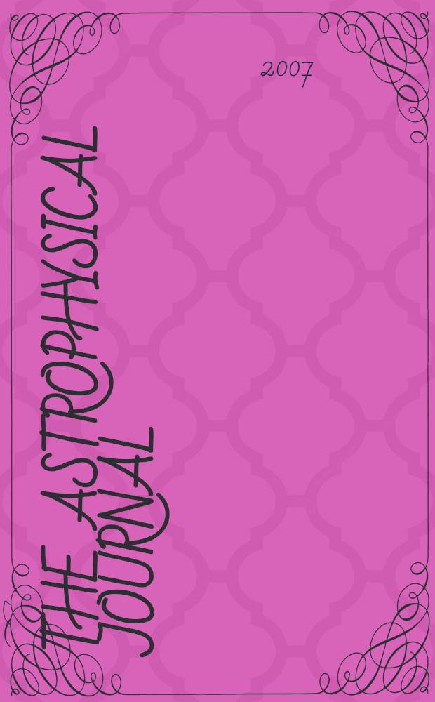 The Astrophysical journal : An international review of spectroscopy and astronomical physics. Vol. 664, № 2, pt 2