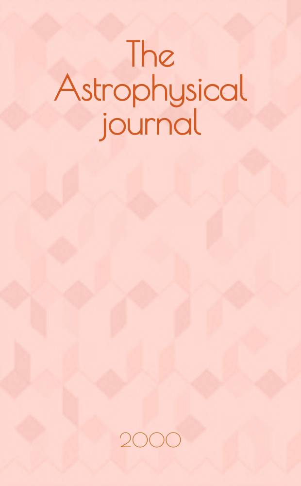 The Astrophysical journal : An international review of spectroscopy and astronomical physics. Vol.529, №2(P.2)