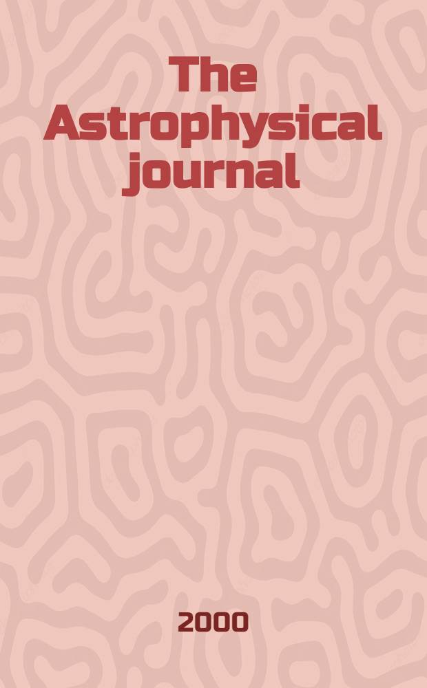 The Astrophysical journal : An international review of spectroscopy and astronomical physics. Vol.530, №2(P.2)