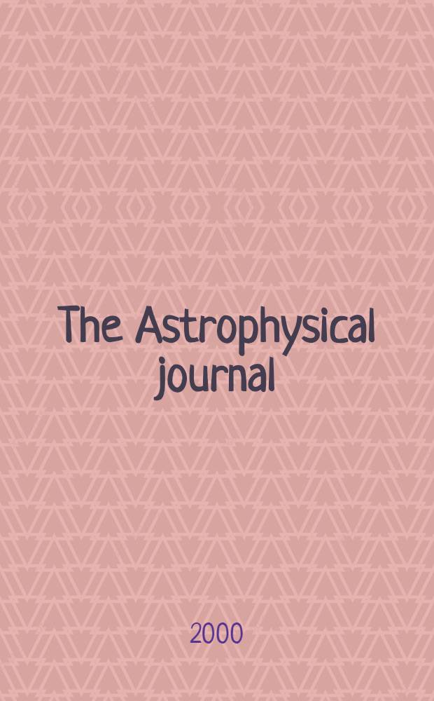 The Astrophysical journal : An international review of spectroscopy and astronomical physics. Vol.534, №1(P.2)