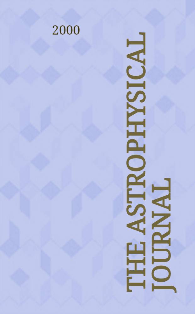 The Astrophysical journal : An international review of spectroscopy and astronomical physics. Vol.535, №1(P.2)