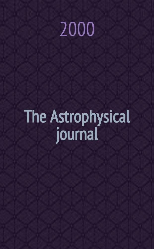 The Astrophysical journal : An international review of spectroscopy and astronomical physics. Vol.537, №2(P.2)