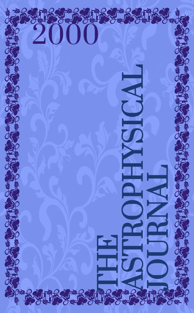 The Astrophysical journal : An international review of spectroscopy and astronomical physics. Vol.538, №1(P.2)