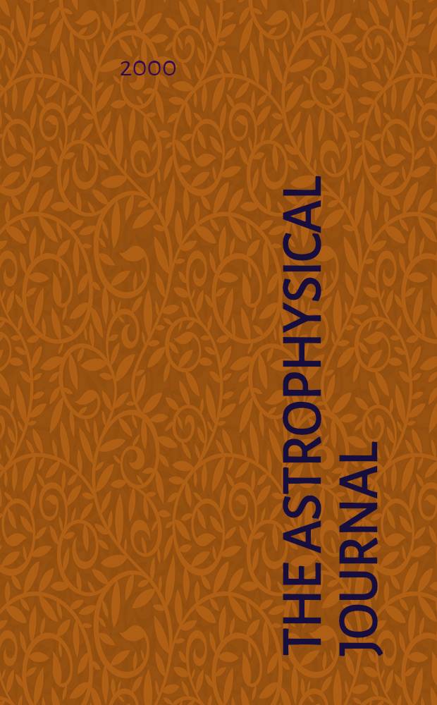 The Astrophysical journal : An international review of spectroscopy and astronomical physics. Vol.538, №2(P.2)