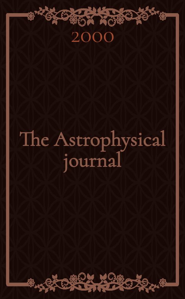 The Astrophysical journal : An international review of spectroscopy and astronomical physics. Vol.539, №2(P.2)