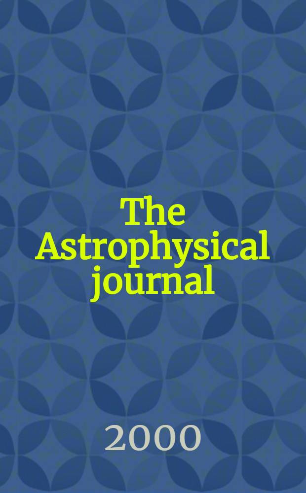 The Astrophysical journal : An international review of spectroscopy and astronomical physics. Vol.541, №2(P.2)