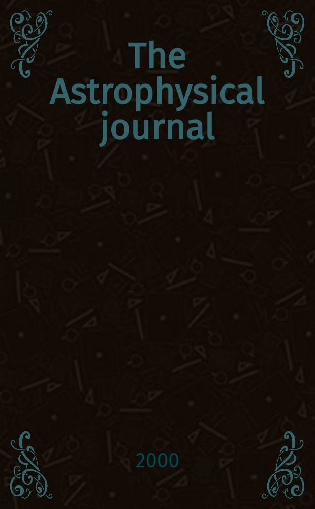 The Astrophysical journal : An international review of spectroscopy and astronomical physics. Vol.544, №2(P.2)