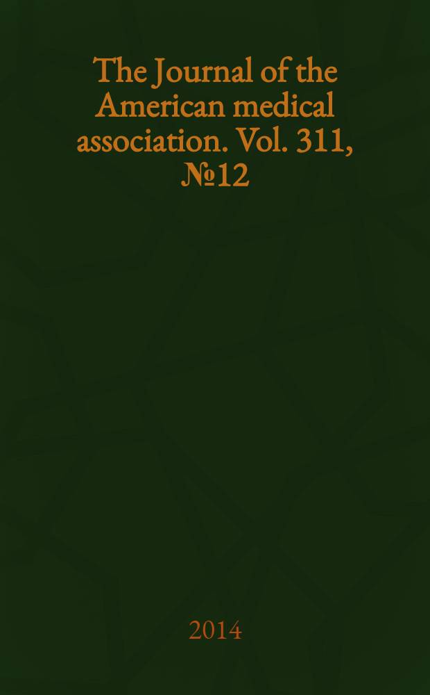 The Journal of the American medical association. Vol. 311, № 12
