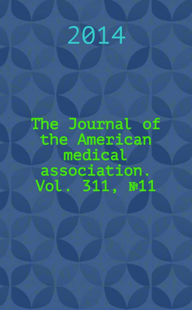 The Journal of the American medical association. Vol. 311, № 11