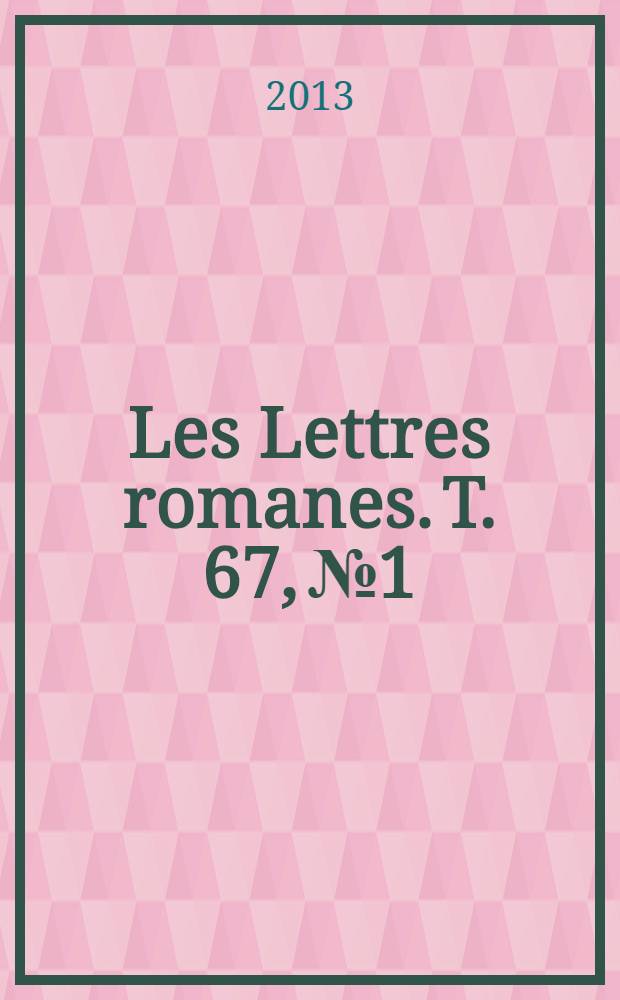 Les Lettres romanes. T. 67, № 1/2 : Ritualité de la littérature = Ритуальность в литературе