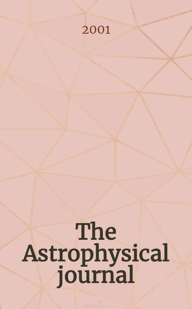 The Astrophysical journal : An international review of spectroscopy and astronomical physics. Vol.549, №1(P.2)