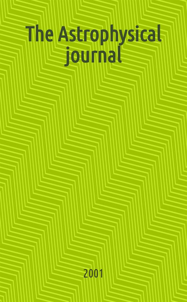 The Astrophysical journal : An international review of spectroscopy and astronomical physics. Vol.549, №2(P.2)