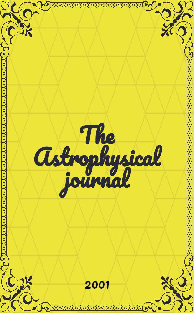 The Astrophysical journal : An international review of spectroscopy and astronomical physics. Vol.554, №1(P.2)