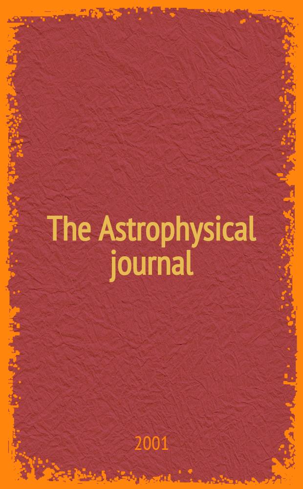 The Astrophysical journal : An international review of spectroscopy and astronomical physics. Vol.560, №1(P.2)