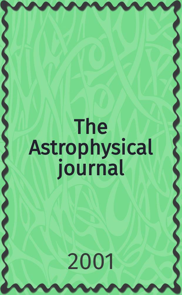 The Astrophysical journal : An international review of spectroscopy and astronomical physics. Vol.561, №1(P.2)