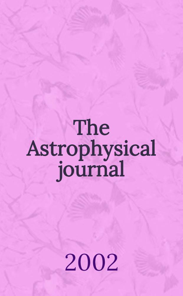 The Astrophysical journal : An international review of spectroscopy and astronomical physics. Vol.576, №2(P.2)