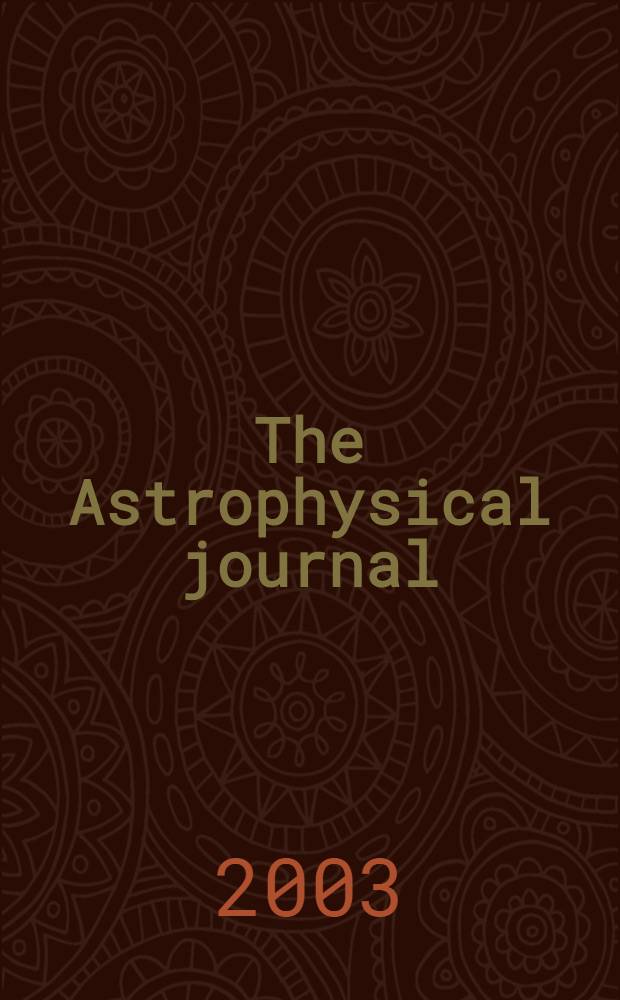 The Astrophysical journal : An international review of spectroscopy and astronomical physics. Vol.582, №1(P.2)