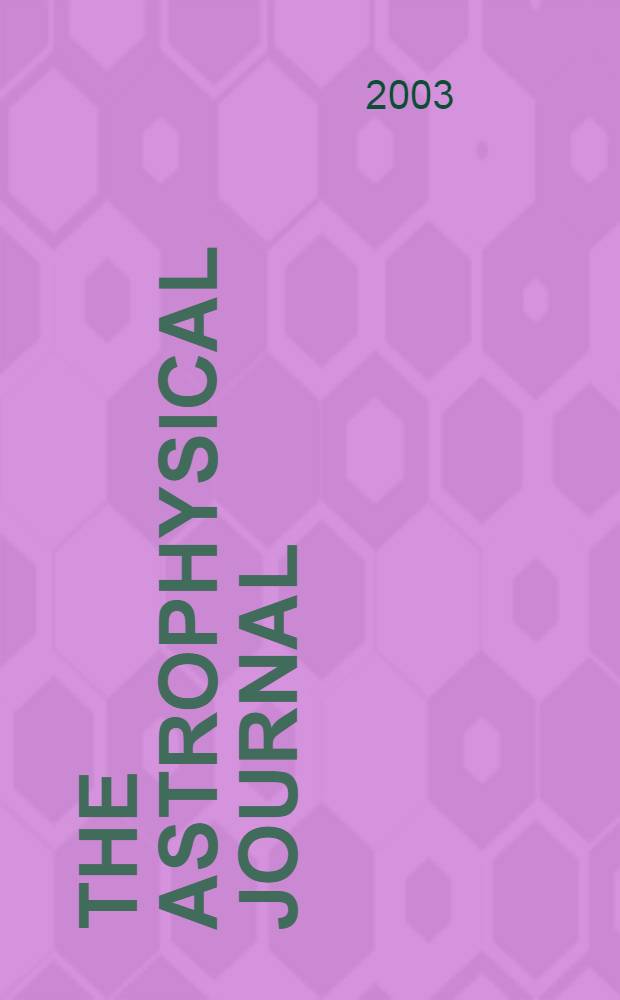 The Astrophysical journal : An international review of spectroscopy and astronomical physics. Vol.586, №1(P.2)