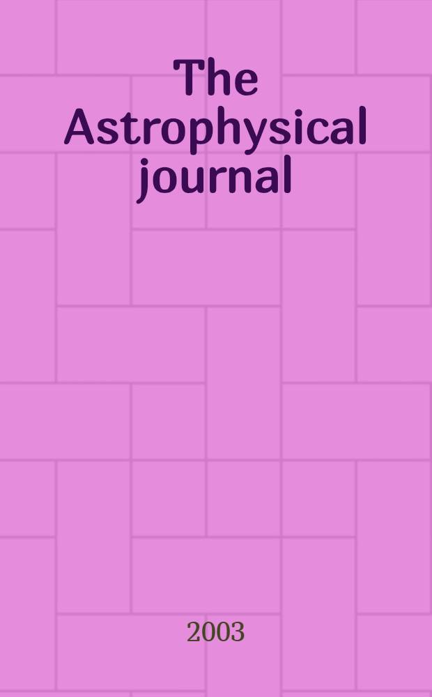 The Astrophysical journal : An international review of spectroscopy and astronomical physics. Vol.593, №2(P.2)