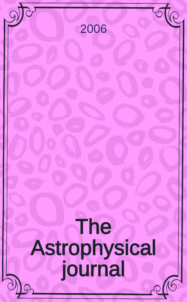 The Astrophysical journal : An international review of spectroscopy and astronomical physics. Vol.638, №1(P.2)
