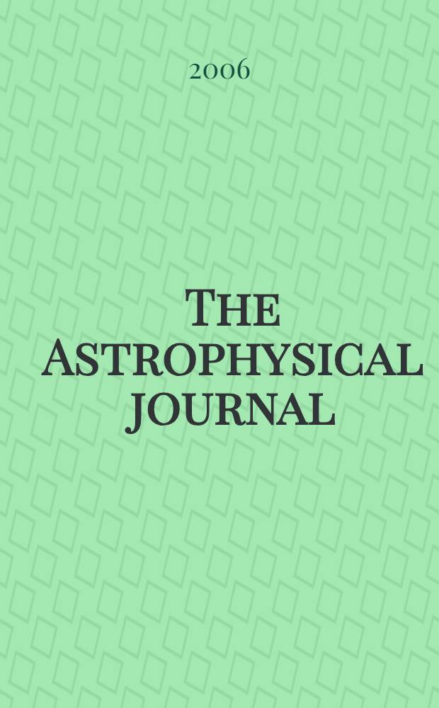 The Astrophysical journal : An international review of spectroscopy and astronomical physics. Vol.640, №1(P.1)