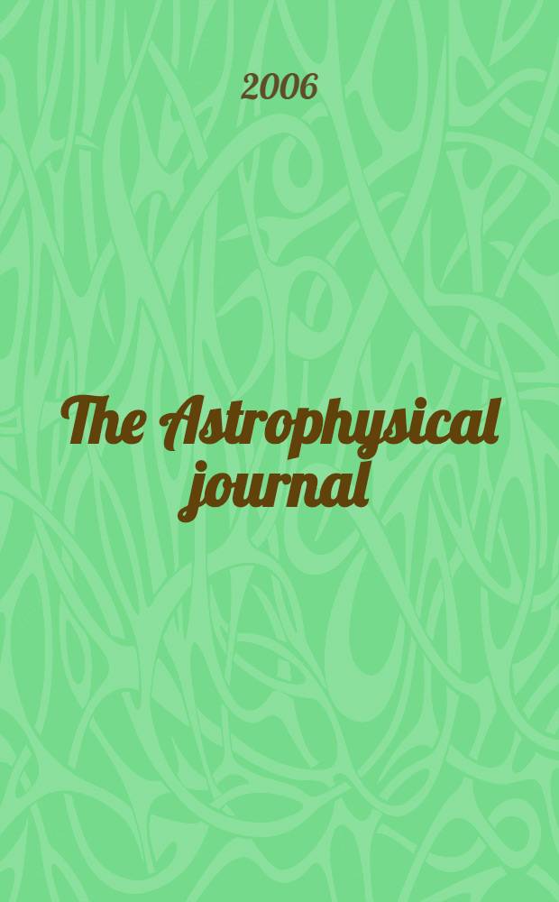 The Astrophysical journal : An international review of spectroscopy and astronomical physics. Vol.643, №2(P.2)