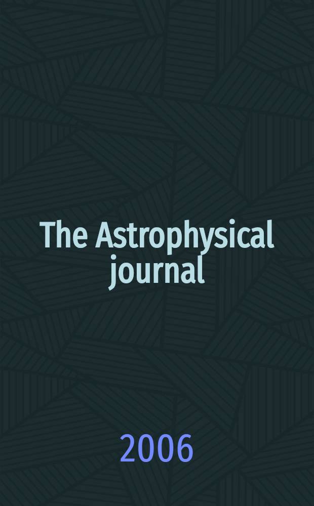 The Astrophysical journal : An international review of spectroscopy and astronomical physics. Vol.646, №1(P.2)