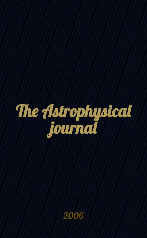 The Astrophysical journal : An international review of spectroscopy and astronomical physics. Vol.648, №2(P.1)