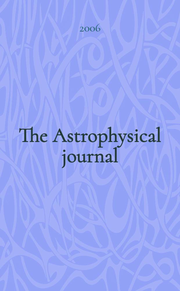 The Astrophysical journal : An international review of spectroscopy and astronomical physics. Vol.648, №2(P.2)