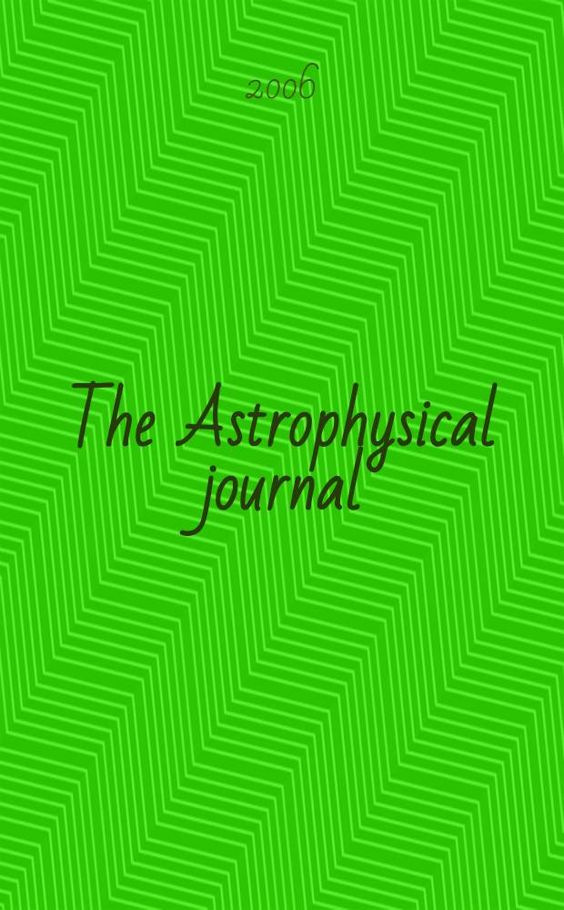 The Astrophysical journal : An international review of spectroscopy and astronomical physics. Vol.651, №1(P.1)