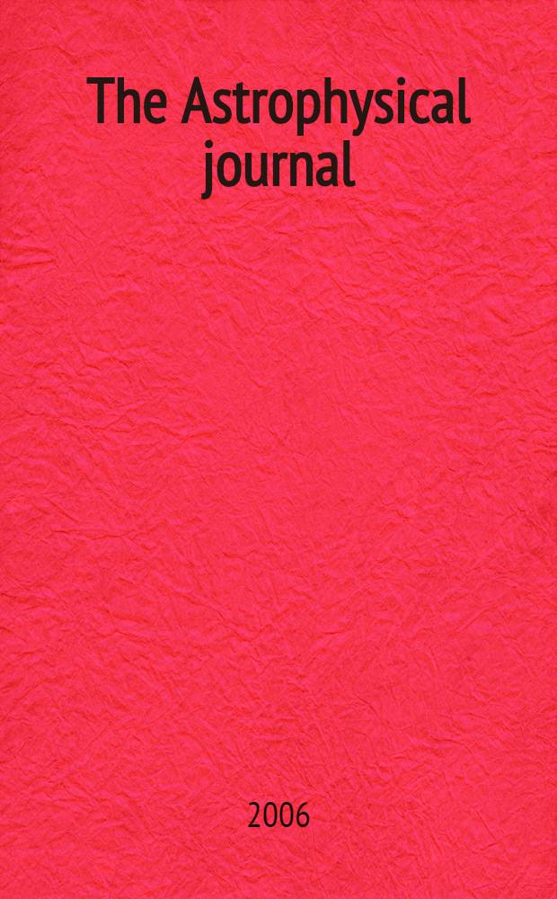 The Astrophysical journal : An international review of spectroscopy and astronomical physics. Vol.651, №2(P.1)