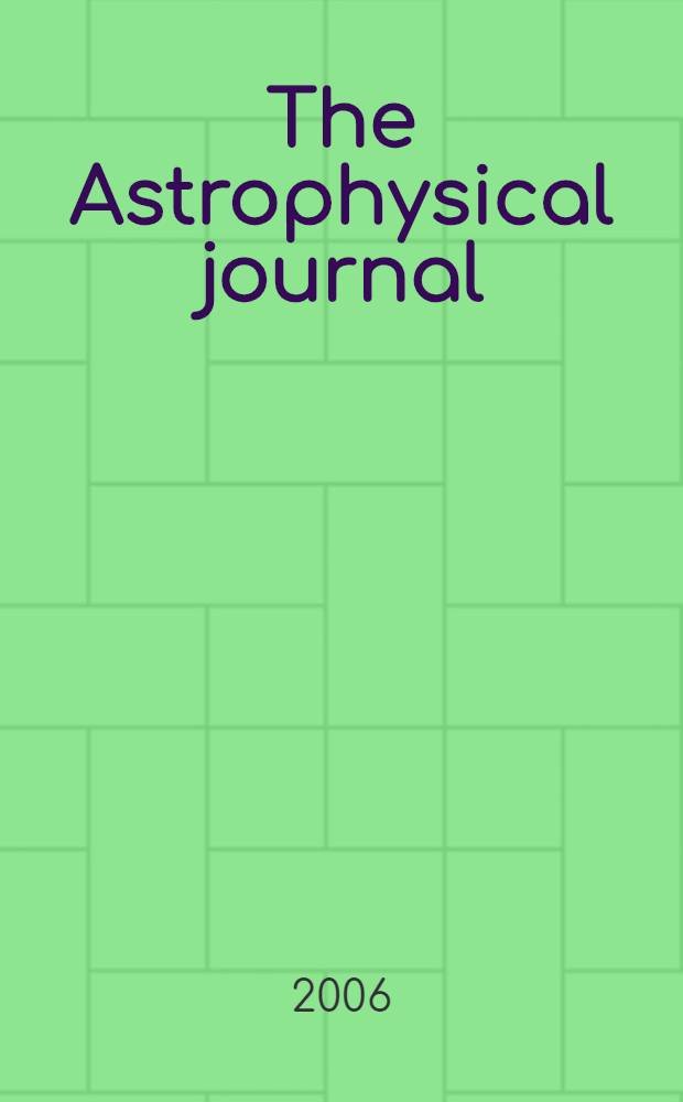 The Astrophysical journal : An international review of spectroscopy and astronomical physics. Vol.653, №2(P.2)