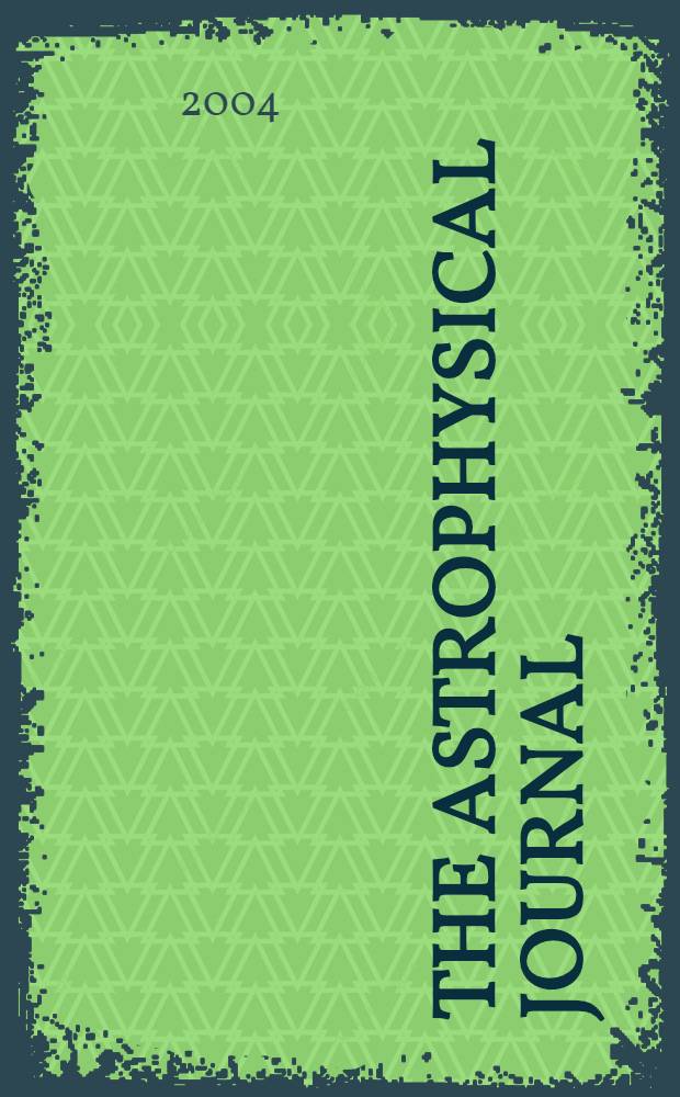 The Astrophysical journal : An international review of spectroscopy and astronomical physics. Vol.607, №1(P.2)