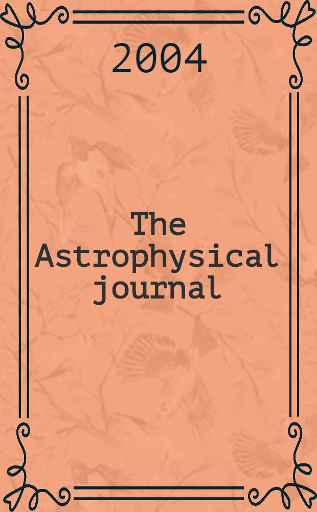 The Astrophysical journal : An international review of spectroscopy and astronomical physics. Vol.607, №2(P.2)