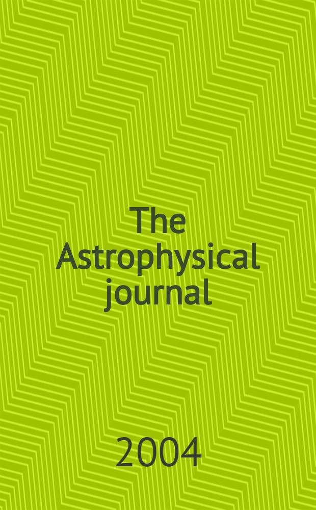 The Astrophysical journal : An international review of spectroscopy and astronomical physics. Vol.608, №1(P.1)