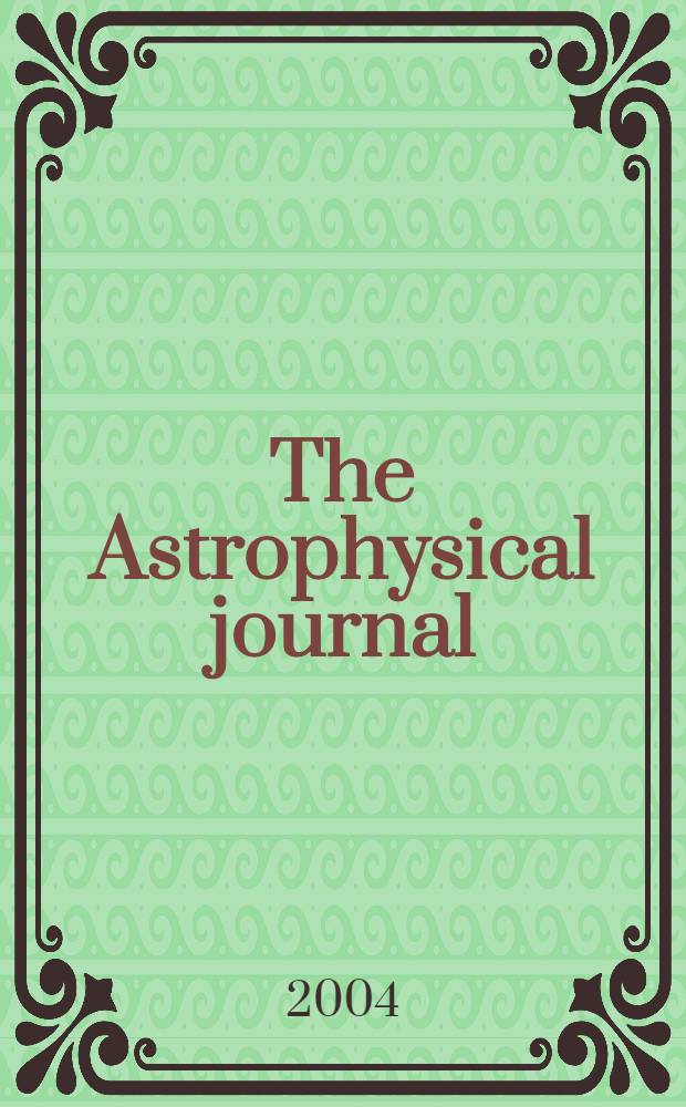 The Astrophysical journal : An international review of spectroscopy and astronomical physics. Vol.611, №2(P.1)