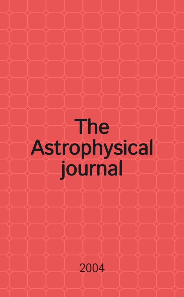 The Astrophysical journal : An international review of spectroscopy and astronomical physics. Vol.612, №1(P.1)