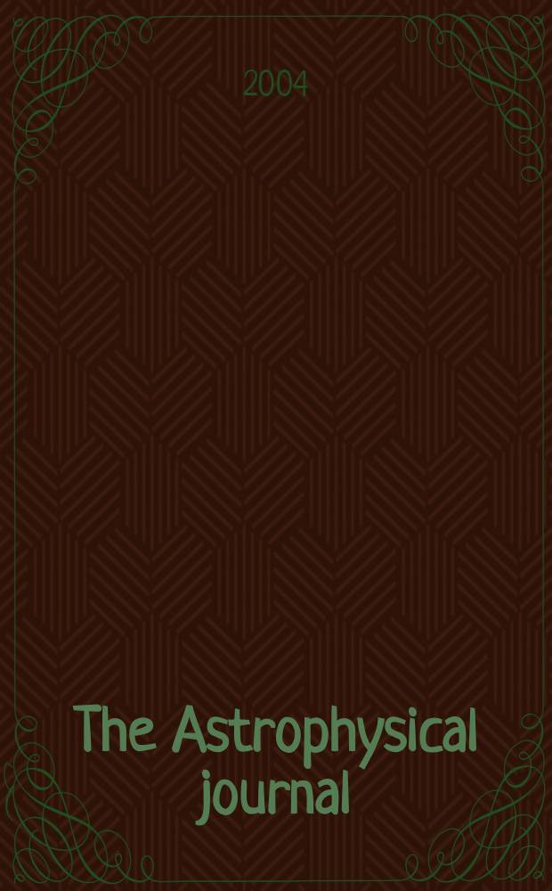 The Astrophysical journal : An international review of spectroscopy and astronomical physics. Vol.613, №1(P.2)
