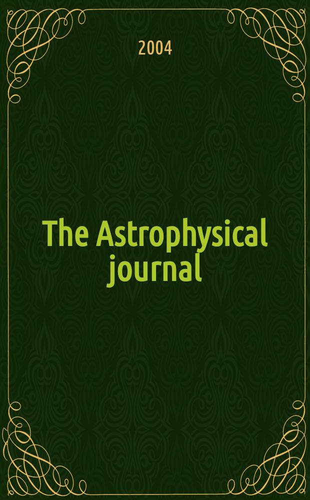 The Astrophysical journal : An international review of spectroscopy and astronomical physics. Vol.615, №1(P.1)
