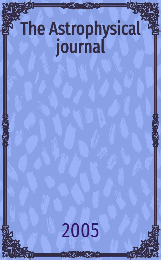 The Astrophysical journal : An international review of spectroscopy and astronomical physics. Vol.625, №1(P.2)