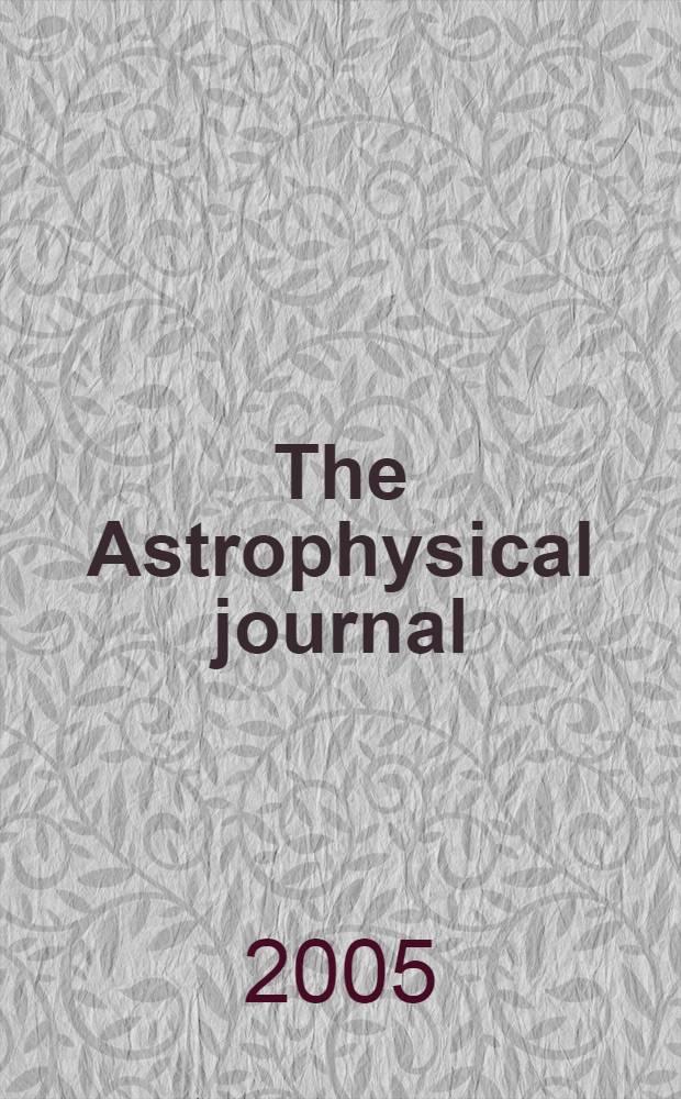 The Astrophysical journal : An international review of spectroscopy and astronomical physics. Vol.633, №2(P.2)