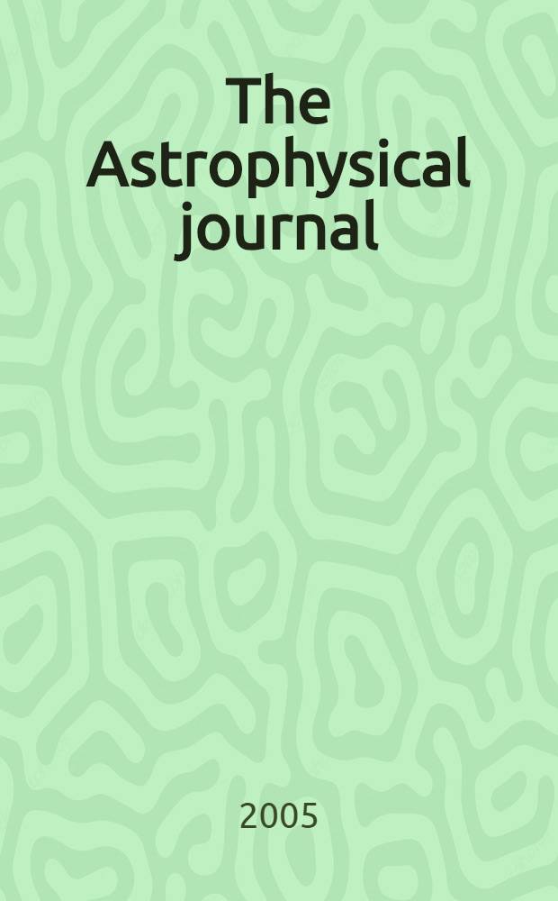 The Astrophysical journal : An international review of spectroscopy and astronomical physics. Vol.635, №1(P.1)