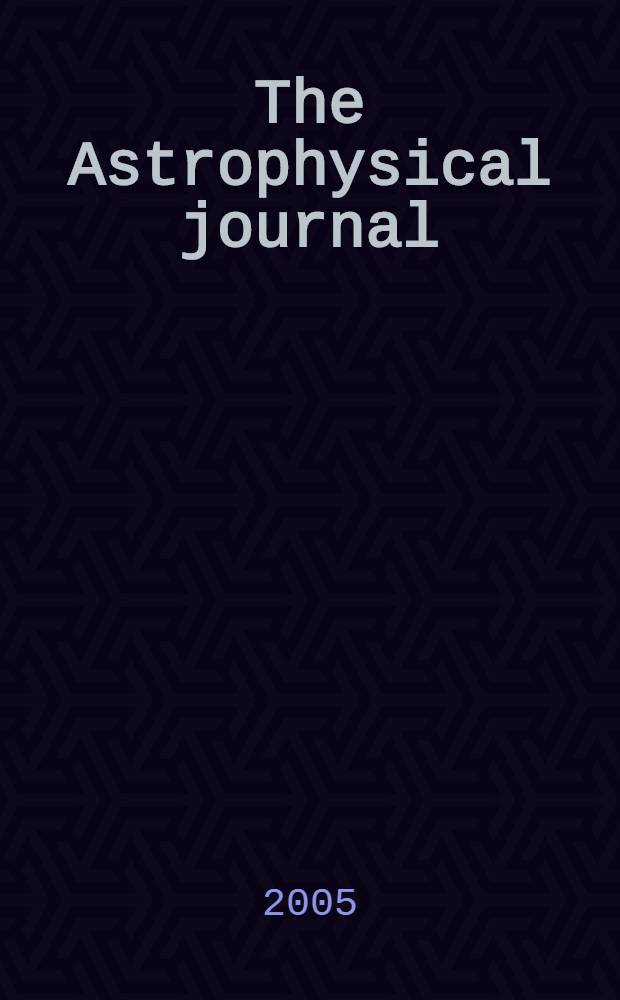 The Astrophysical journal : An international review of spectroscopy and astronomical physics. Vol.635, №1(P.2)